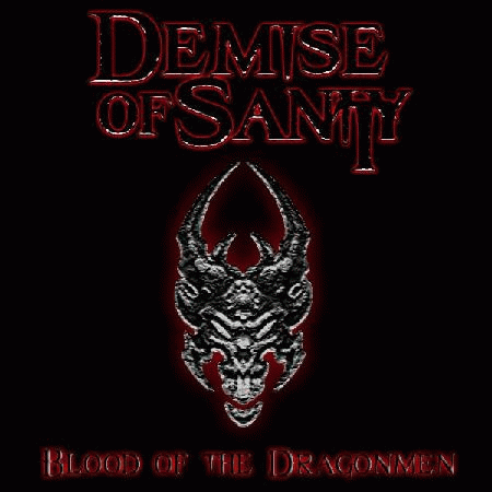 Demise Of Sanity (UK) : Blood of the Dragonmen